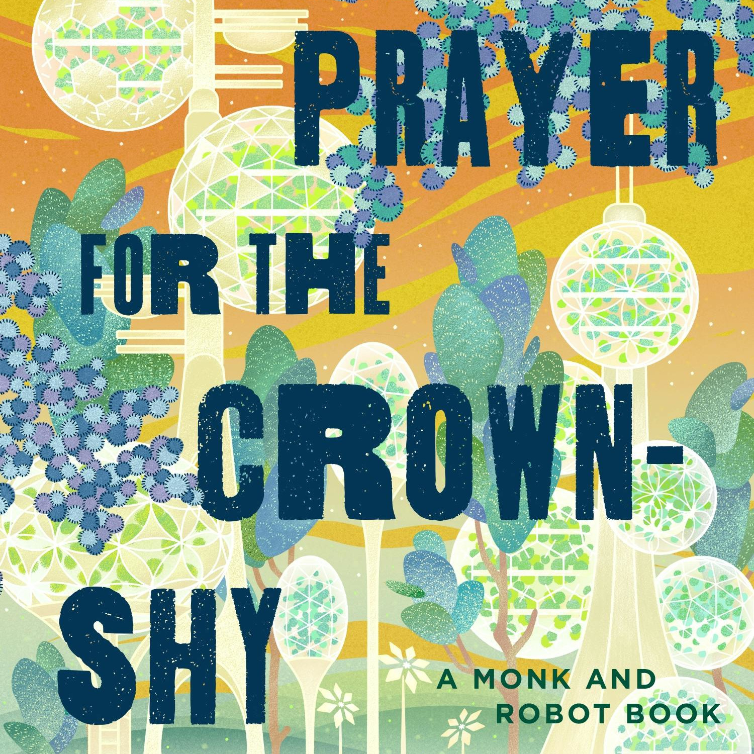 A Prayer for the Crown-Shy by Becky Chambers